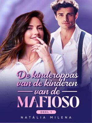 cover image of De kinderoppas van de kinderen van de maffioso Deel 1